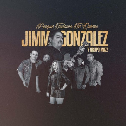 Jimmy Gonzalez y Grupo Mazz - Poque Todavia Te Quiero
