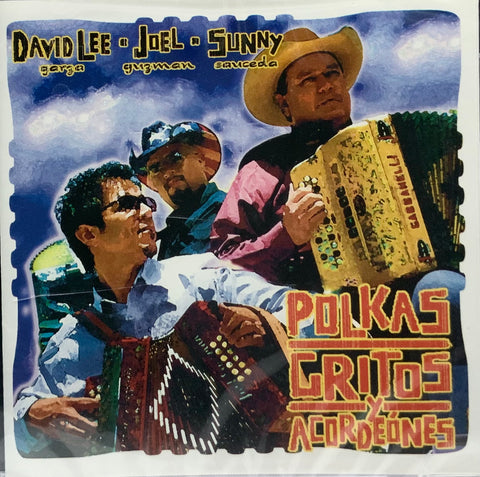 David Lee Garza, Joel Guzman, y Sunny Sauceda - Polkas Gritos y Acordeones