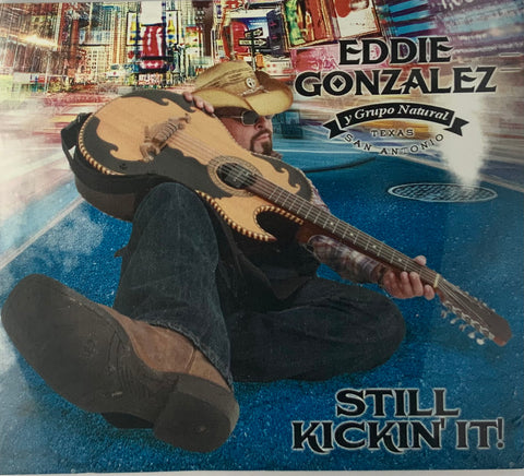 Eddie Gonzalez - Still Kickin’ It!