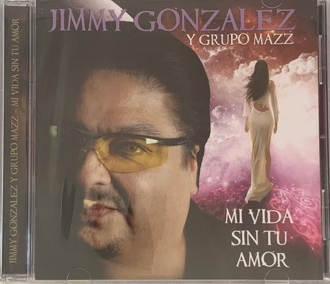 Jimmy Gonzalez y Groupo Mazz - Mi Vida Sin Tu Amor