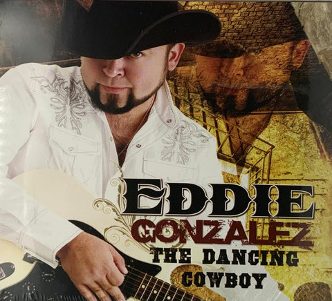 Eddie Gonzalez - The Dancing Cowboy