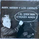 Mark Weber - El Idea Man Strikes Again!