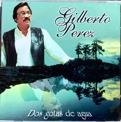 Gilberto Perez - Dos Gotas de Agua