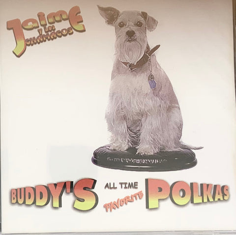 Jaime y Los Chamacos - Buddy’s All Time Favorite Polkas