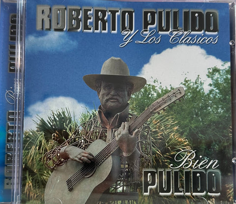 Roberto Pulido y Los Clasicos - Bien Pulido