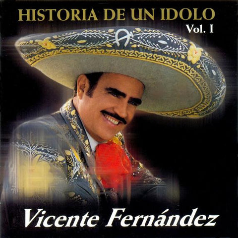 Vicente Fernandez - Historia de Un Idolo vol 1