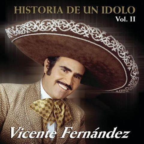 Vicente Fernandez - Historia de Un Idolo vol 2